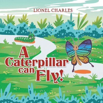 A Caterpillar Can Fly! 1