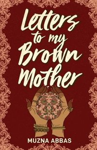 bokomslag Letters to My Brown Mother