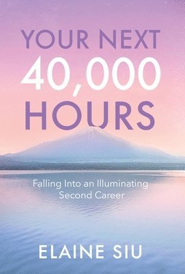 bokomslag Your Next 40,000 Hours