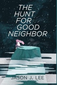 bokomslag The Hunt for Good Neighbor