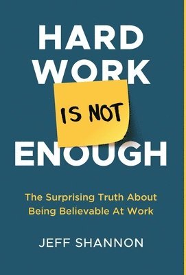 Jeff Shannon - Hard Work Is Not Enough, Inbunden