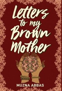 bokomslag Letters to My Brown Mother