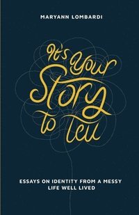 bokomslag It's Your Story to Tell