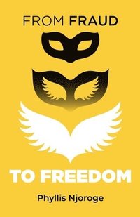 bokomslag From Fraud to Freedom