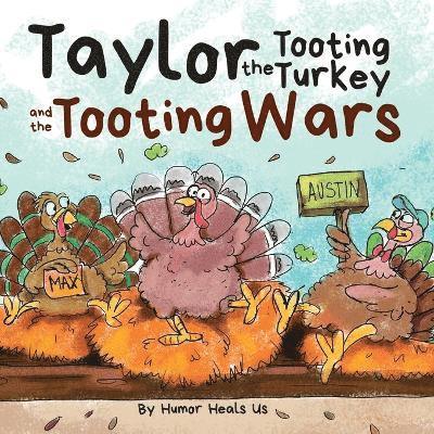 Taylor the Tooting Turkey and the Tooting Wars 1