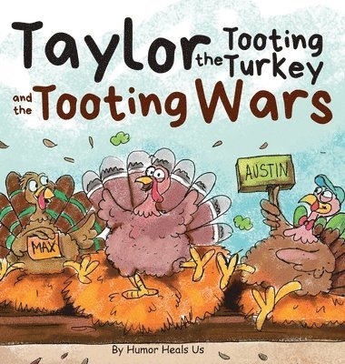 Taylor the Tooting Turkey and the Tooting Wars 1