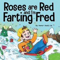 bokomslag Roses are Red, and I'm Farting Fred
