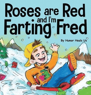 Roses are Red, and I'm Farting Fred