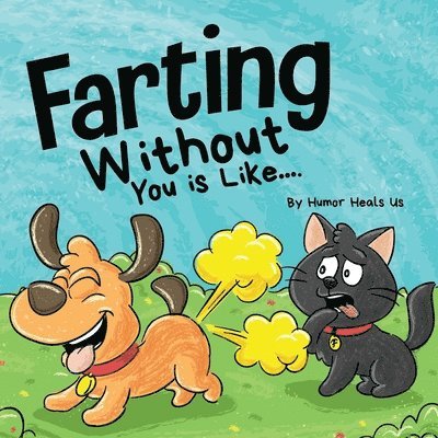 Farting Without You is Like 1