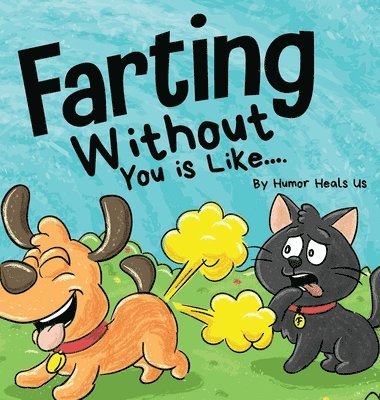 Farting Without You is Like