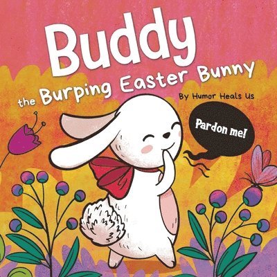Humor Heals Us - Buddy the Burping Easter Bunny, Häftad