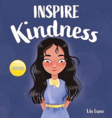 bokomslag Inspire Kindness: A Rhyming Read Aloud Story Book for Kids About Kindness and Empathy