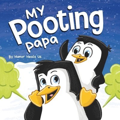 Humor Heals Us - My Pooting Papa, Häftad
