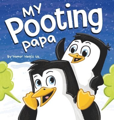 Humor Heals Us - My Pooting Papa, Inbunden