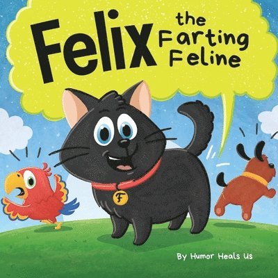 Humor Heals Us - Felix the Farting Feline, Häftad
