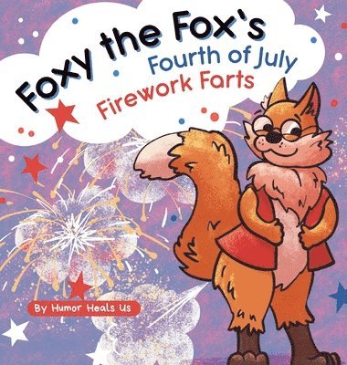 bokomslag Foxy the Fox's Fourth of July Firework Farts