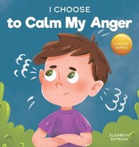 bokomslag I Choose to Calm My Anger