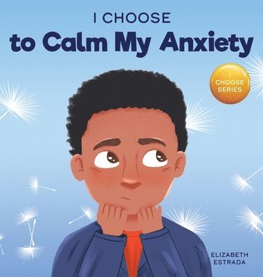 I Choose to Calm My Anxiety 1