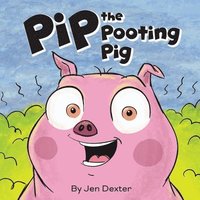 bokomslag Pip the Pooting Pig