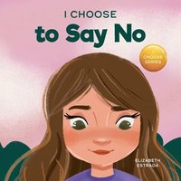 bokomslag I Choose to Say No