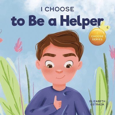 I Choose to Be a Helper 1