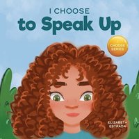 bokomslag I Choose to Speak Up
