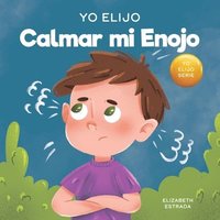 bokomslag Yo Elijo Calmar mi Enojo