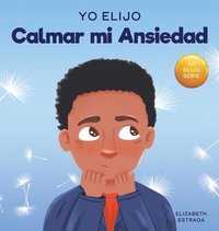 bokomslag Yo Elijo Calmar mi Ansiedad