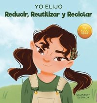 bokomslag Yo Elijo Reducir, Reutilizar y Reciclar