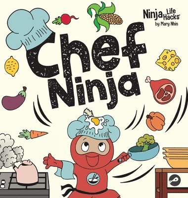 Mary Nhin - Chef Ninja, Inbunden