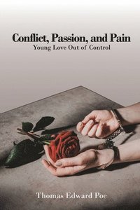 bokomslag Conflict, Passion, and Pain