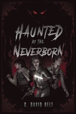 Haunted by the Neverborn 1