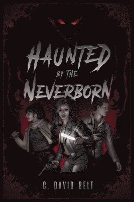 Haunted by the Neverborn