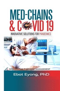 bokomslag Med - Chains & Covid-19: Innovative Solutions for Pandemics