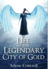 bokomslag Life in the Legendary City of Gold