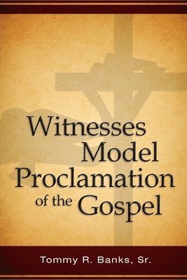 bokomslag Witnesses Model Proclamation of the Gospel