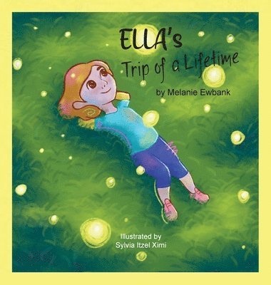 Melanie Ewbank - Ella's Trip of a Lifetime, Inbunden