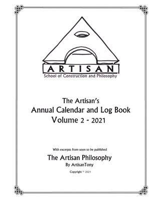 Artisan's Annual Calendar and Log Book - Volume 2 - 2021 1