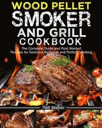 bokomslag Wood Pellet Smoker and Grill Cookbook