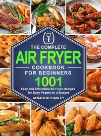 bokomslag The Complete Air Fryer Cookbook for Beginners