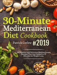 bokomslag 30-Minute Mediterranean Diet Cookbook