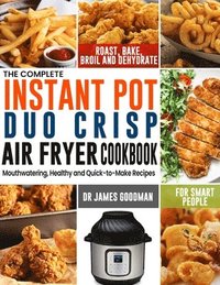 bokomslag The Complete Instant Pot Duo Crisp Air Fryer Cookbook