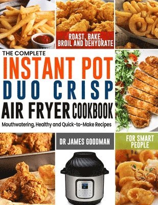 bokomslag The Complete Instant Pot Duo Crisp Air Fryer Cookbook