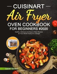 bokomslag Cuisinart Air Fryer Oven Cookbook for Beginners