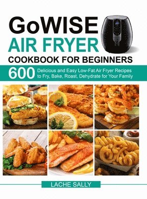 bokomslag GoWISE Air Fryer Cookbook for Beginners