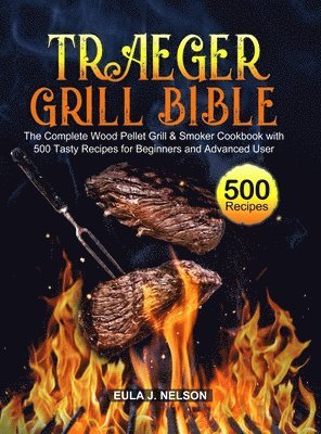 bokomslag Traeger Grill Bible