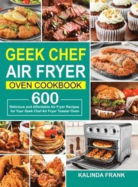 bokomslag Geek Chef Air Fryer Oven Cookbook