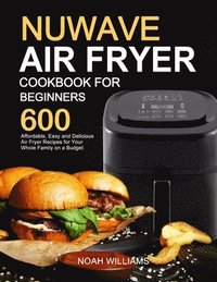 bokomslag Nuwave Air Fryer Cookbook for Beginners