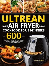 bokomslag Ultrean Air Fryer Cookbook for Beginners