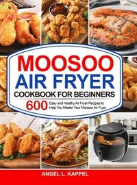 bokomslag Moosoo Air Fryer Cookbook For Beginners